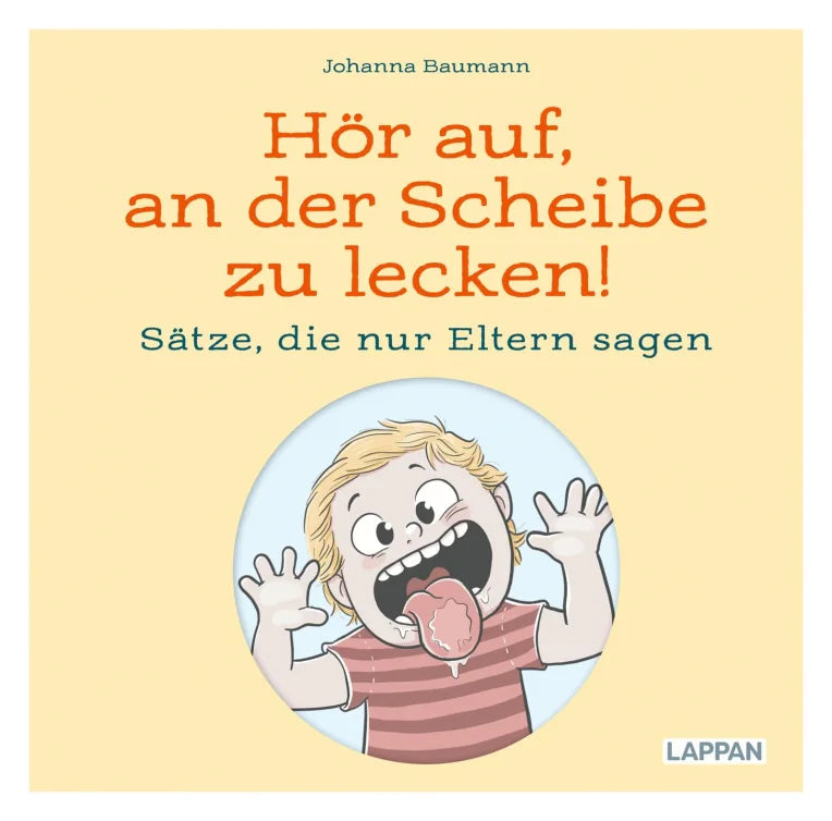 Buch "Hör auf an der Scheibe zu lecken - Sätze die nur Eltern sagen"